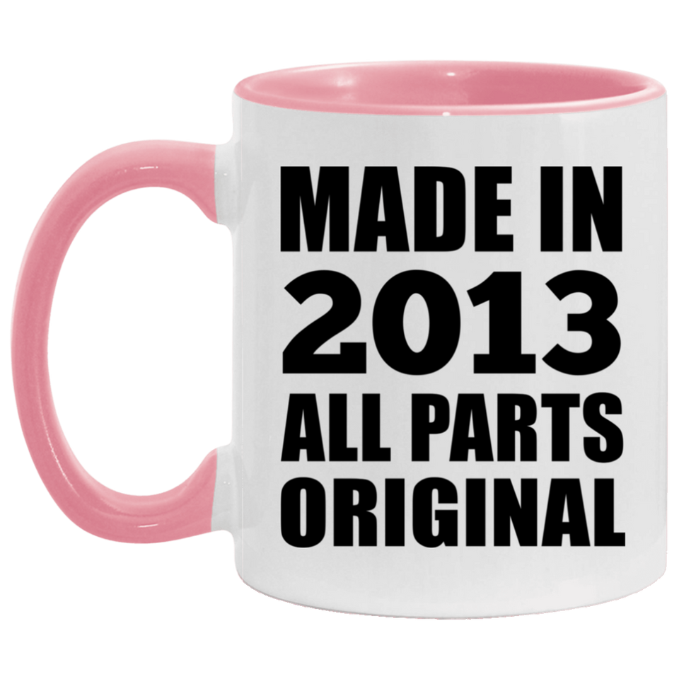 11th Birthday Made in 2013 All Parts Original - 11oz Accent Mug Pink
