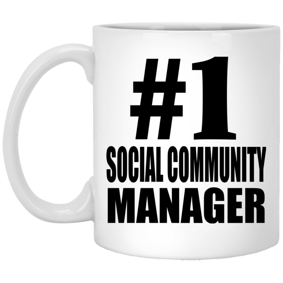 Number One #1 Social Community Manager - 11 Oz Coffee Mug