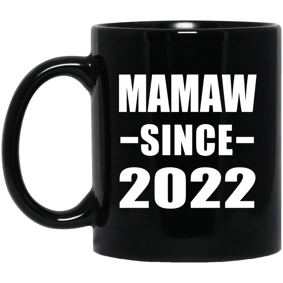 Mamaw Since 2022 - 11oz Coffee Mug Black