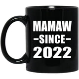 Mamaw Since 2022 - 11oz Coffee Mug Black