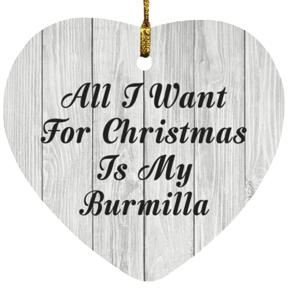 All I Want For Christmas Is My Burmilla - Heart Ornament F