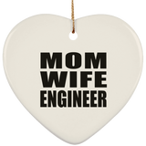 Mom Wife Engineer - Heart Ornament