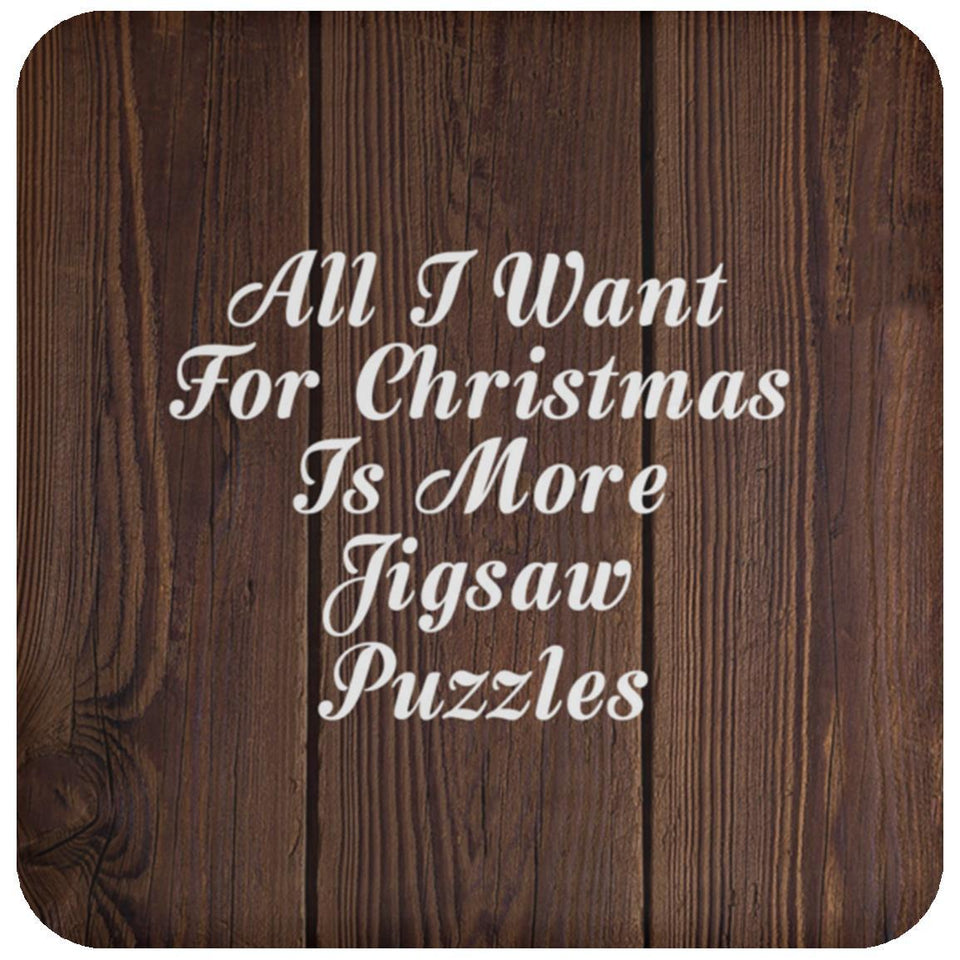 All I Want For Christmas Is More Jigsaw Puzzles - Drink Coaster D