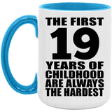 19th Birthday First 19 Years of Childhood Are The Hardest - 15oz Accent Mug Blue