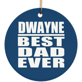 Dwayne Best Dad Ever - Circle Ornament