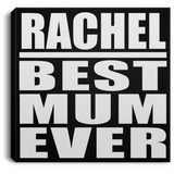 Rachel Best Mum Ever - Canvas Square