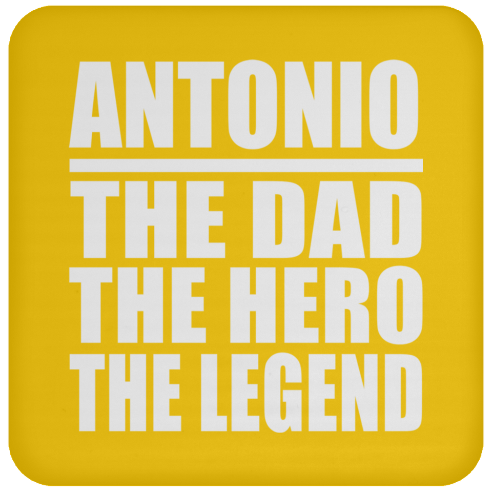Antonio The Dad The Hero The Legend - Drink Coaster