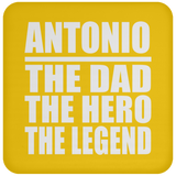 Antonio The Dad The Hero The Legend - Drink Coaster
