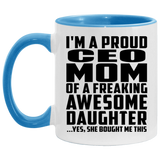 Proud CEO Mom Of Awesome Daughter - 11oz Accent Mug Blue