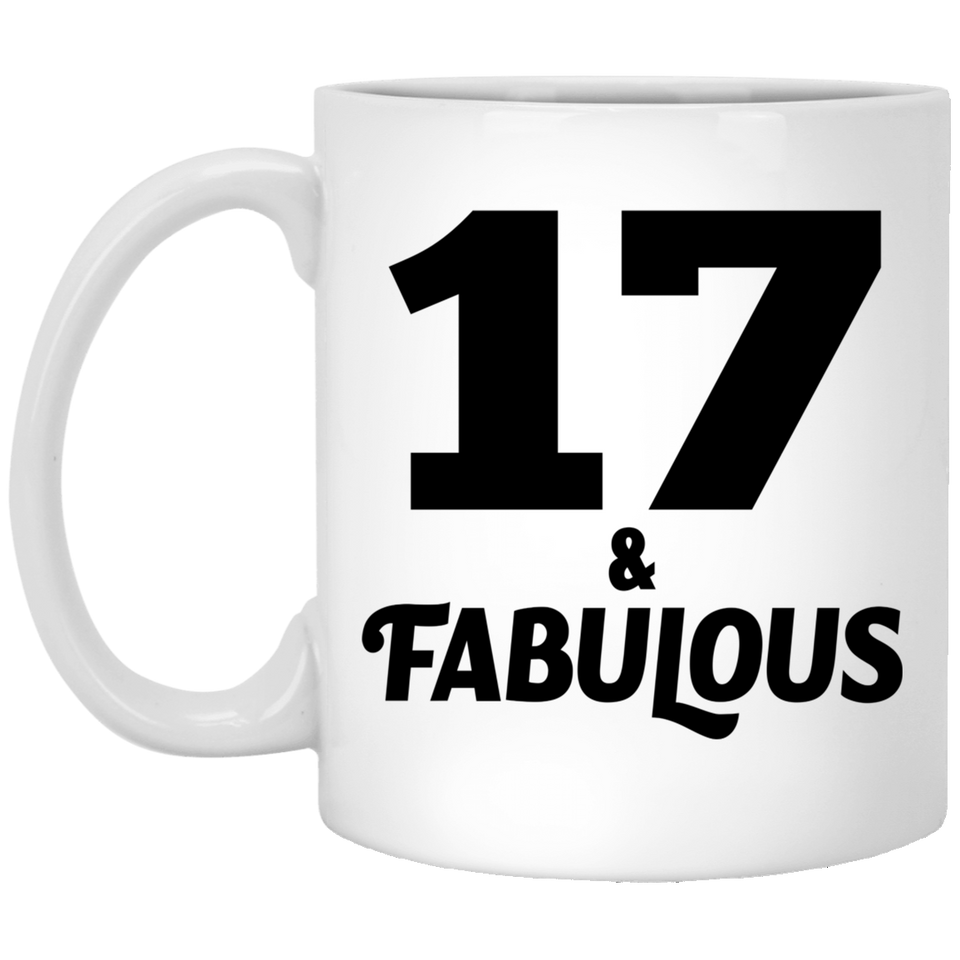 17th Birthday 17 & Fabulous - 11oz Coffee Mug