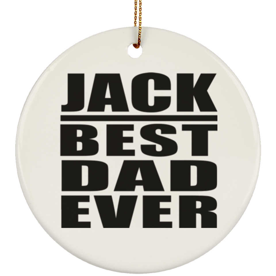 Jack Best Dad Ever - Circle Ornament