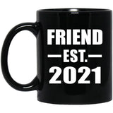 Friend Established EST. 2021 - 11oz Coffee Mug Black