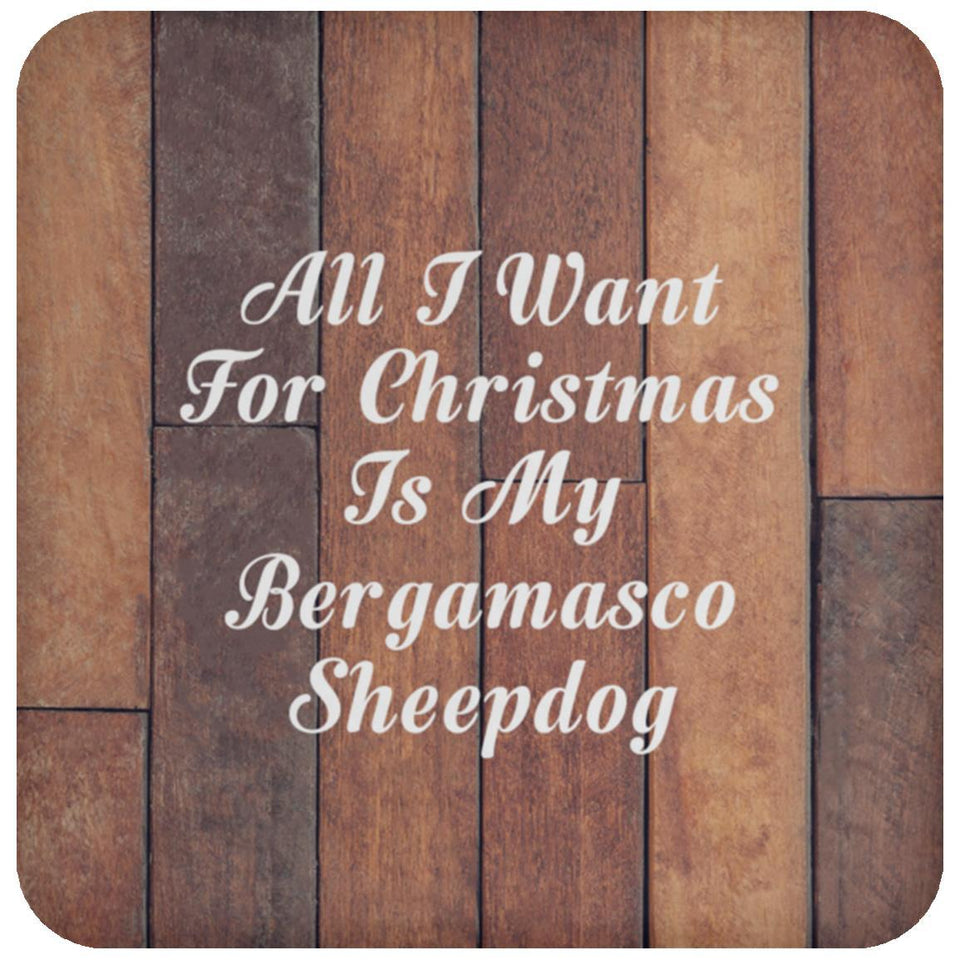 All I Want For Christmas Is My Bergamasco Sheepdog - Drink Coaster E