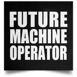 Future Machine Operator - Poster Square
