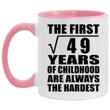 7th Birthday Square Root of 49 Years of Childhood - 11oz Accent Mug Pink