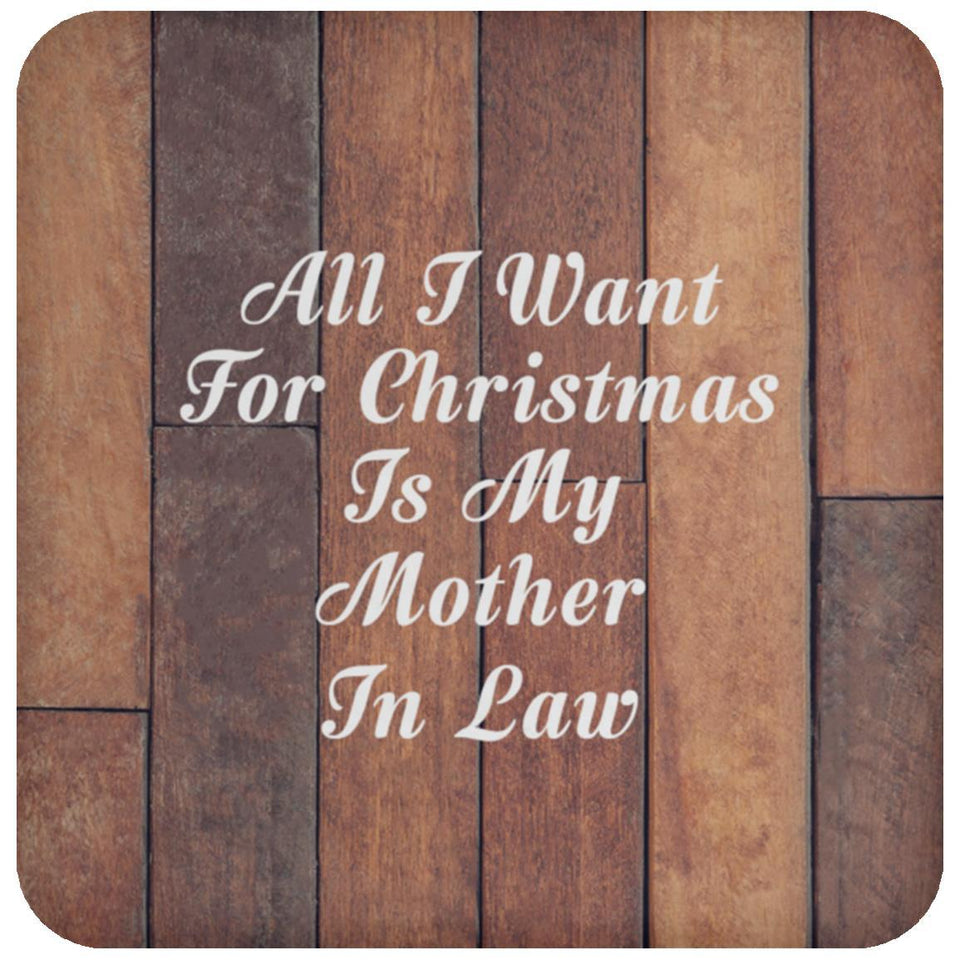 All I Want For Christmas Is My Mother In Law - Drink Coaster E