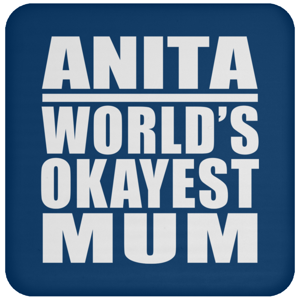 Anita World's Okayest Mum - Drink Coaster
