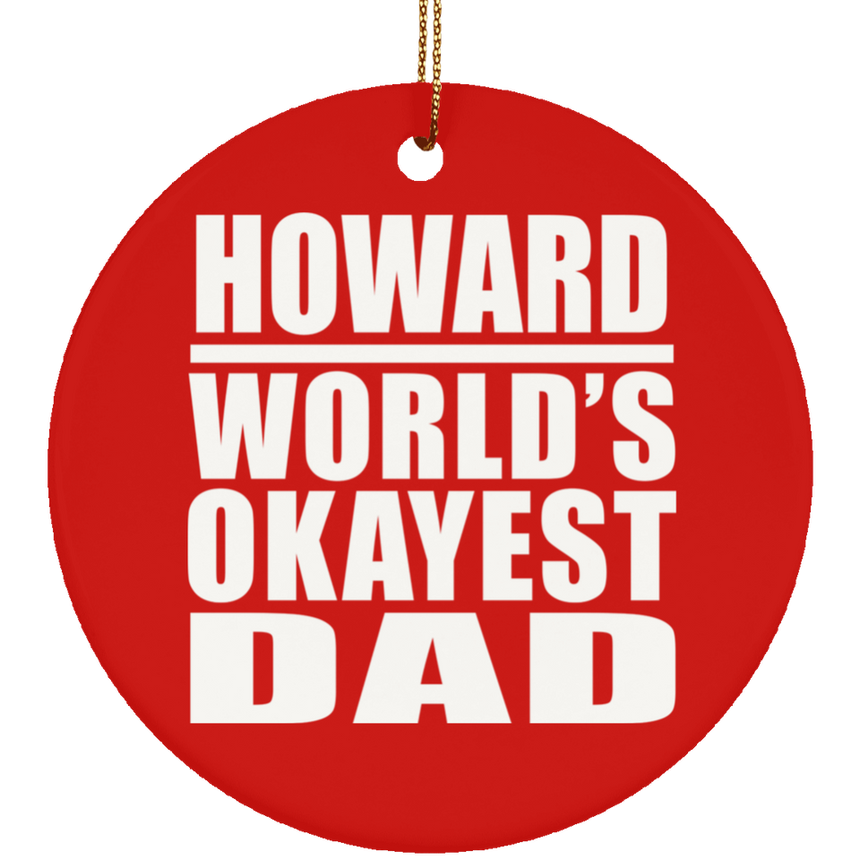 Howard World's Okayest Dad - Circle Ornament