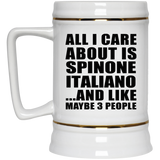 All I Care About Is Spinone Italiano - Beer Stein
