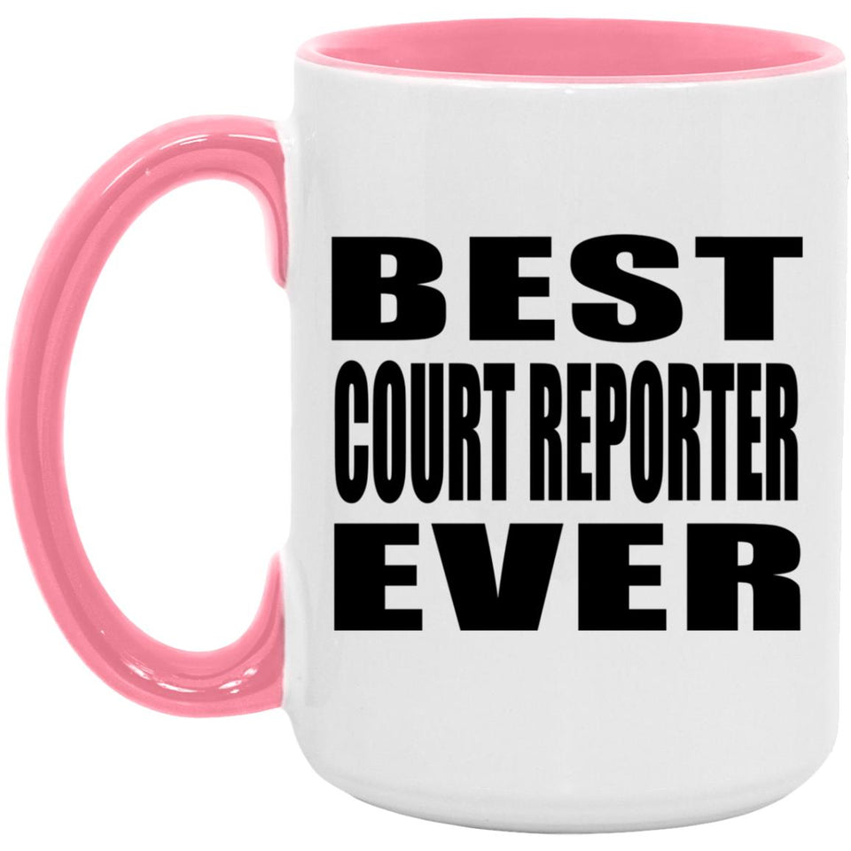 Best Court Reporter Ever - 15oz Accent Mug Pink