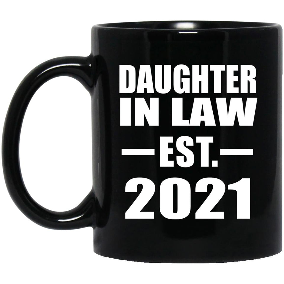 Daughter In Law Established EST. 2021 - 11oz Coffee Mug Black