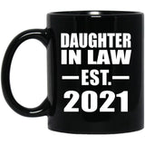 Daughter In Law Established EST. 2021 - 11oz Coffee Mug Black