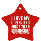 I Love My Girlfriend More Than Collecting Wine - Star Ornament