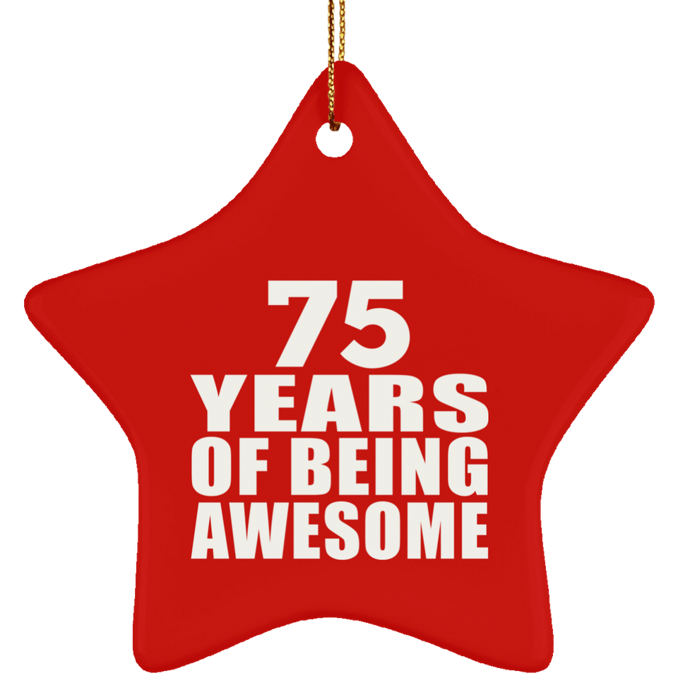75th Birthday 75 Years Of Being Awesome - Star Ornament