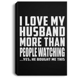 I Love My Husband More Than People Watching - Canvas Portrait