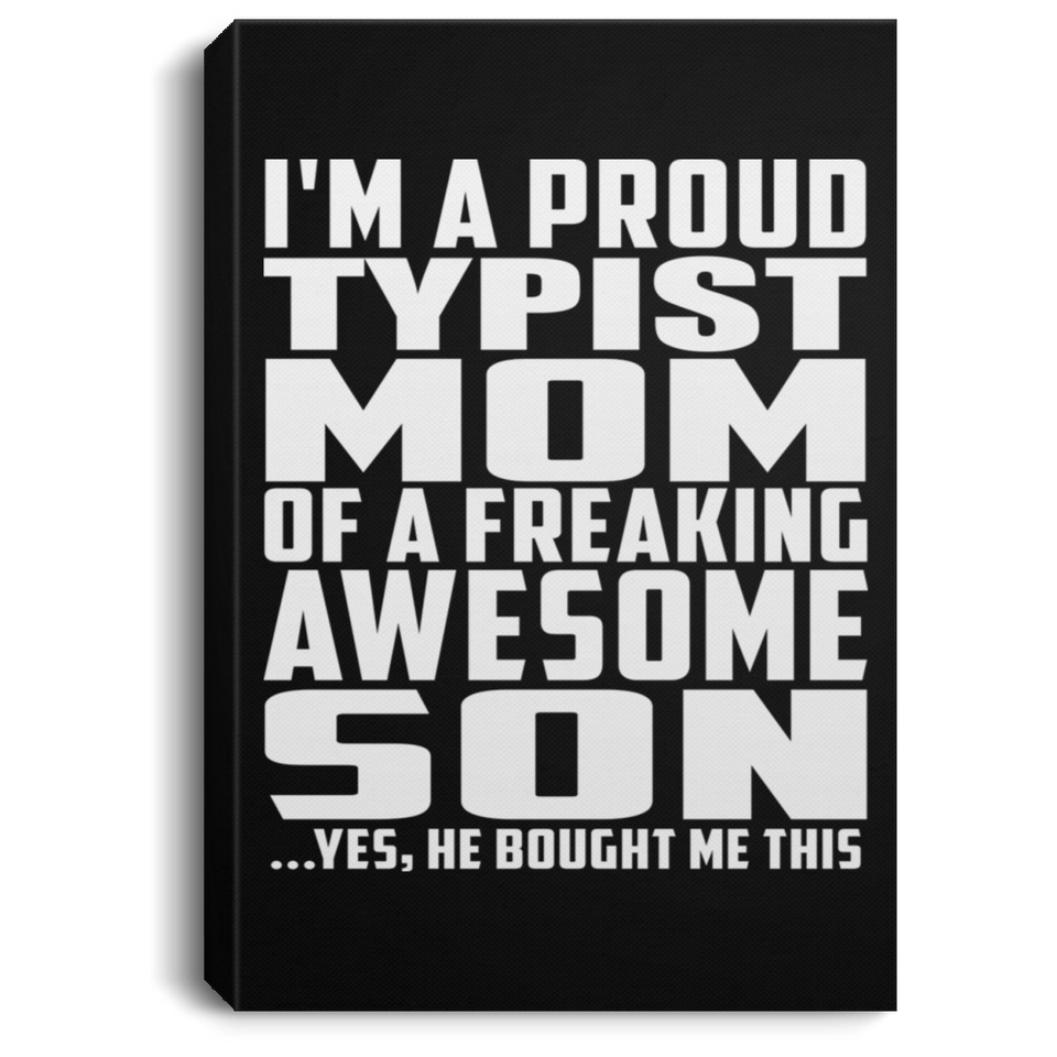 Proud Typist Mom Of Awesome Son - Canvas Portrait