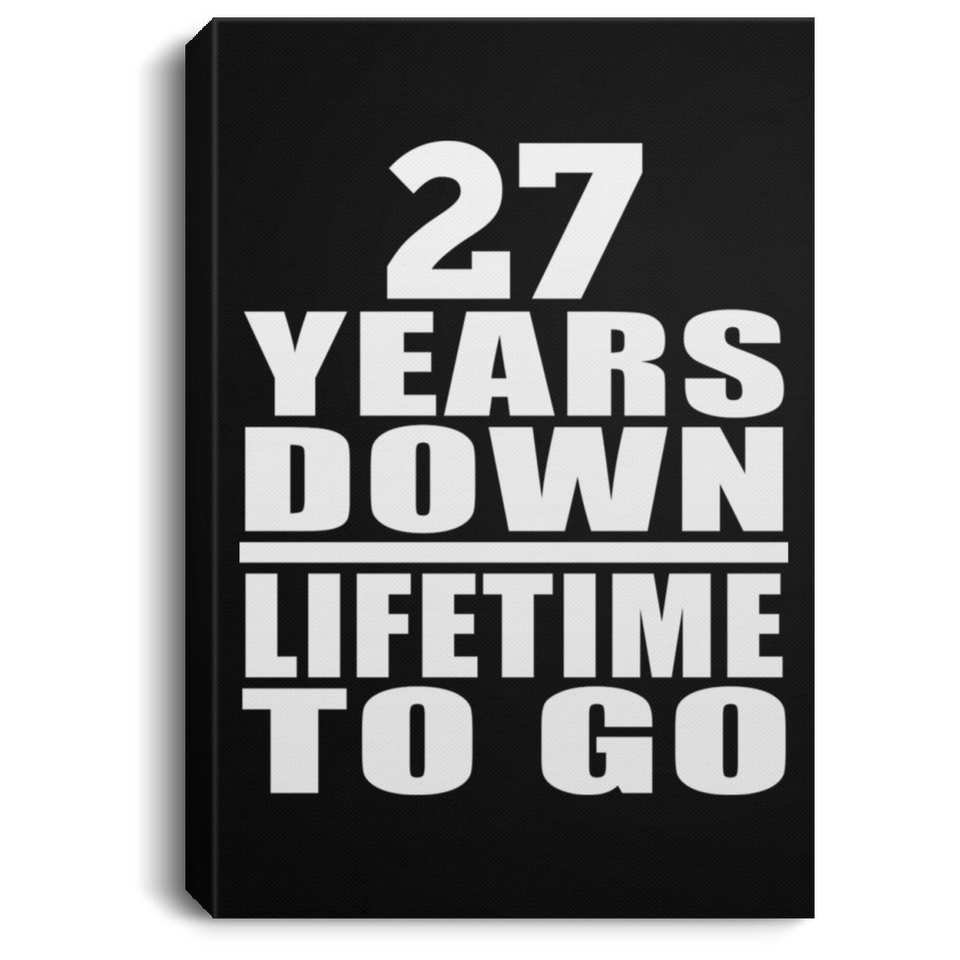 27th Anniversary 27 Years Down Lifetime To Go - Canvas Portrait