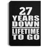 27th Anniversary 27 Years Down Lifetime To Go - Canvas Portrait