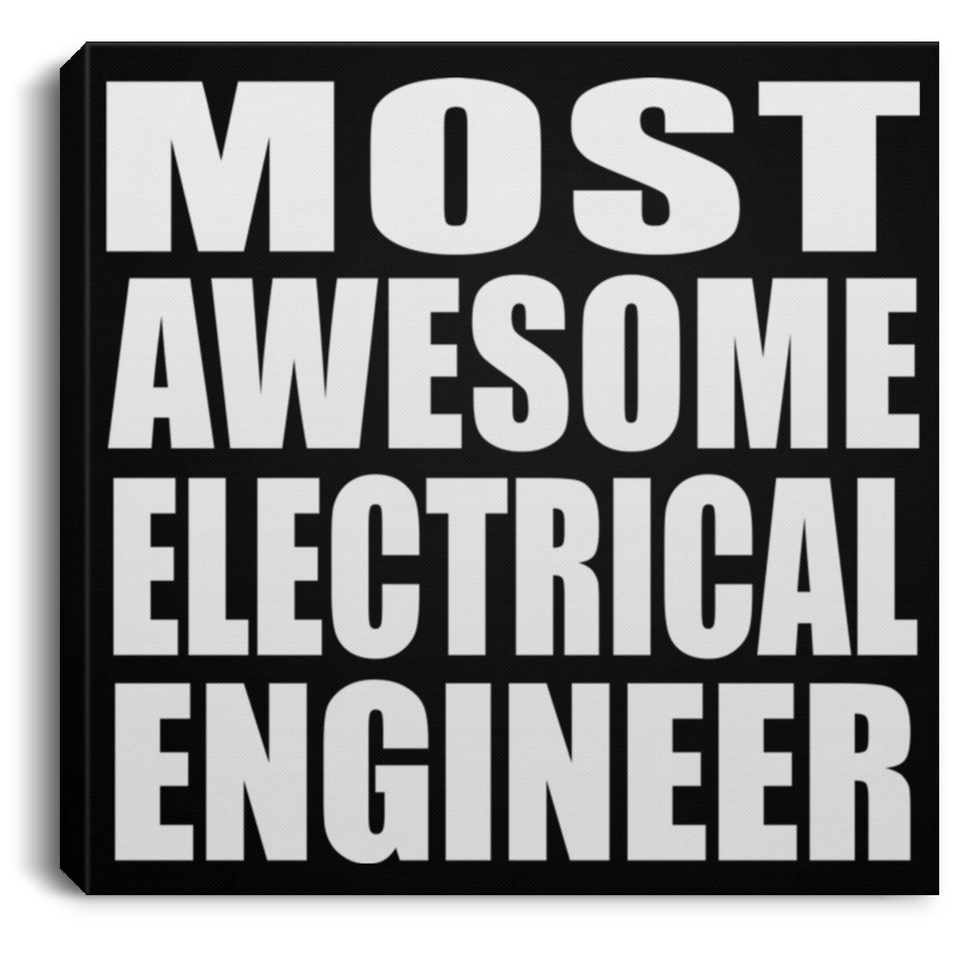 Most Awesome Electrical Engineer - Canvas Square