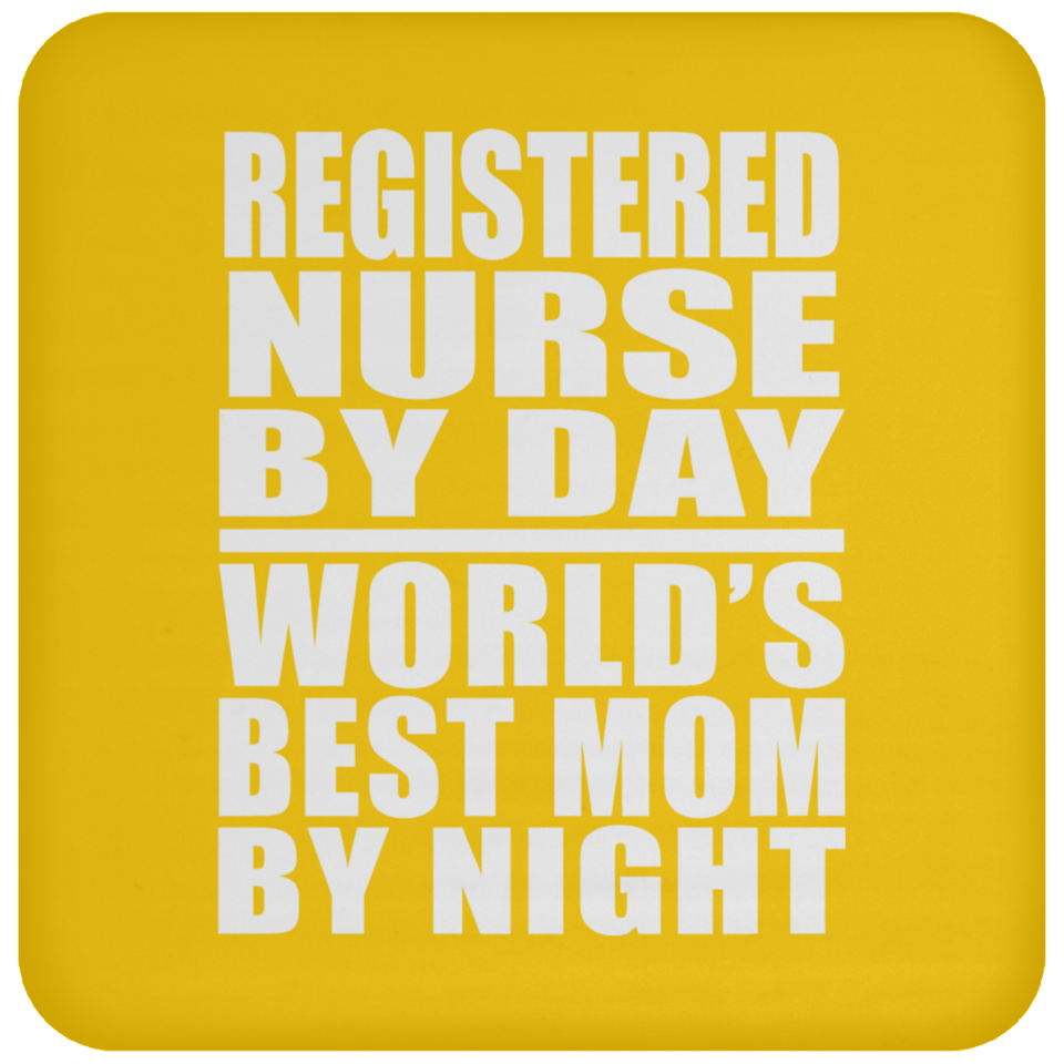 Registered Nurse By Day World's Best Mom By Night - Drink Coaster