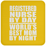 Registered Nurse By Day World's Best Mom By Night - Drink Coaster
