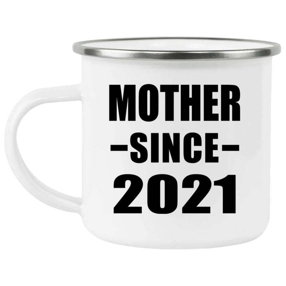 Mother Since 2021 - 12oz Camping Mug
