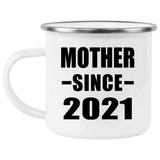 Mother Since 2021 - 12oz Camping Mug