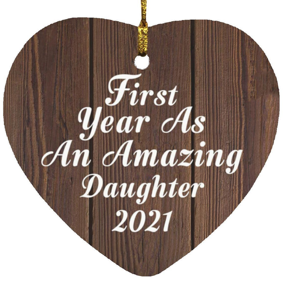 First Year As An Amazing Daughter 2021 - Heart Ornament D