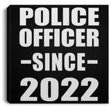 Police Officer Since 2022 - Canvas Square