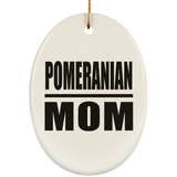 Pomeranian Mom - Oval Ornament