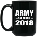 Army Since 2018 - 15 Oz Coffee Mug Black