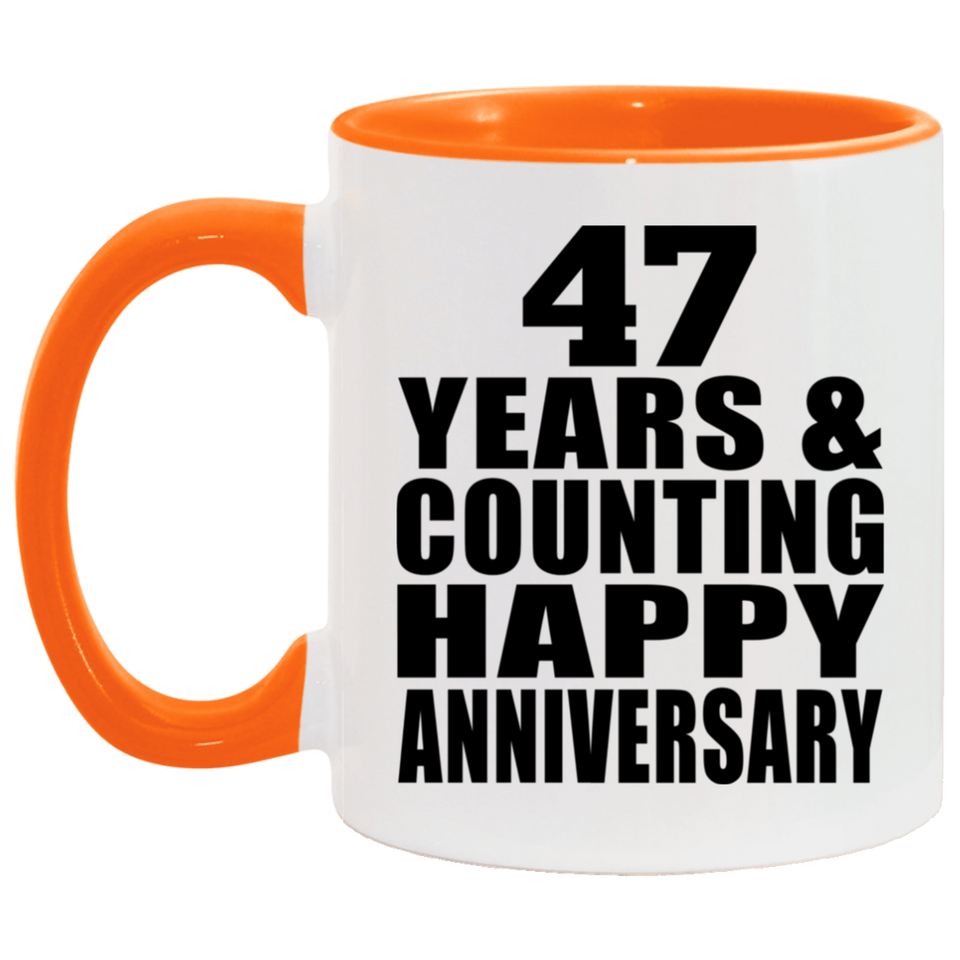 Happy 47th Anniversary 47 Years & Counting - 11oz Accent Mug Orange