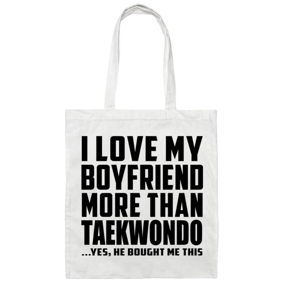 I Love My Boyfriend More Than Taekwondo - Tote Bag White
