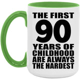 90th Birthday First 90 Years of Childhood Are The Hardest - 15oz Accent Mug Green