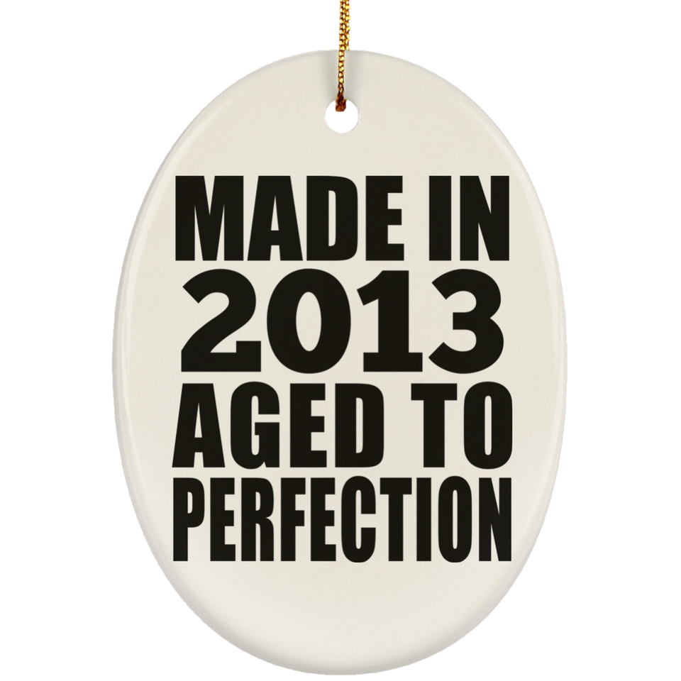 11th Birthday Made In 2013 Aged to Perfection - Oval Ornament
