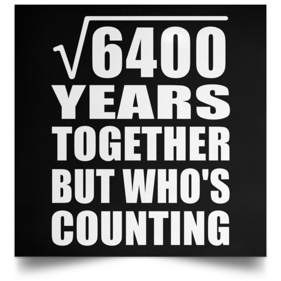 80th Anniversary Square Root of 6400 Years Who's Counting - Poster Square