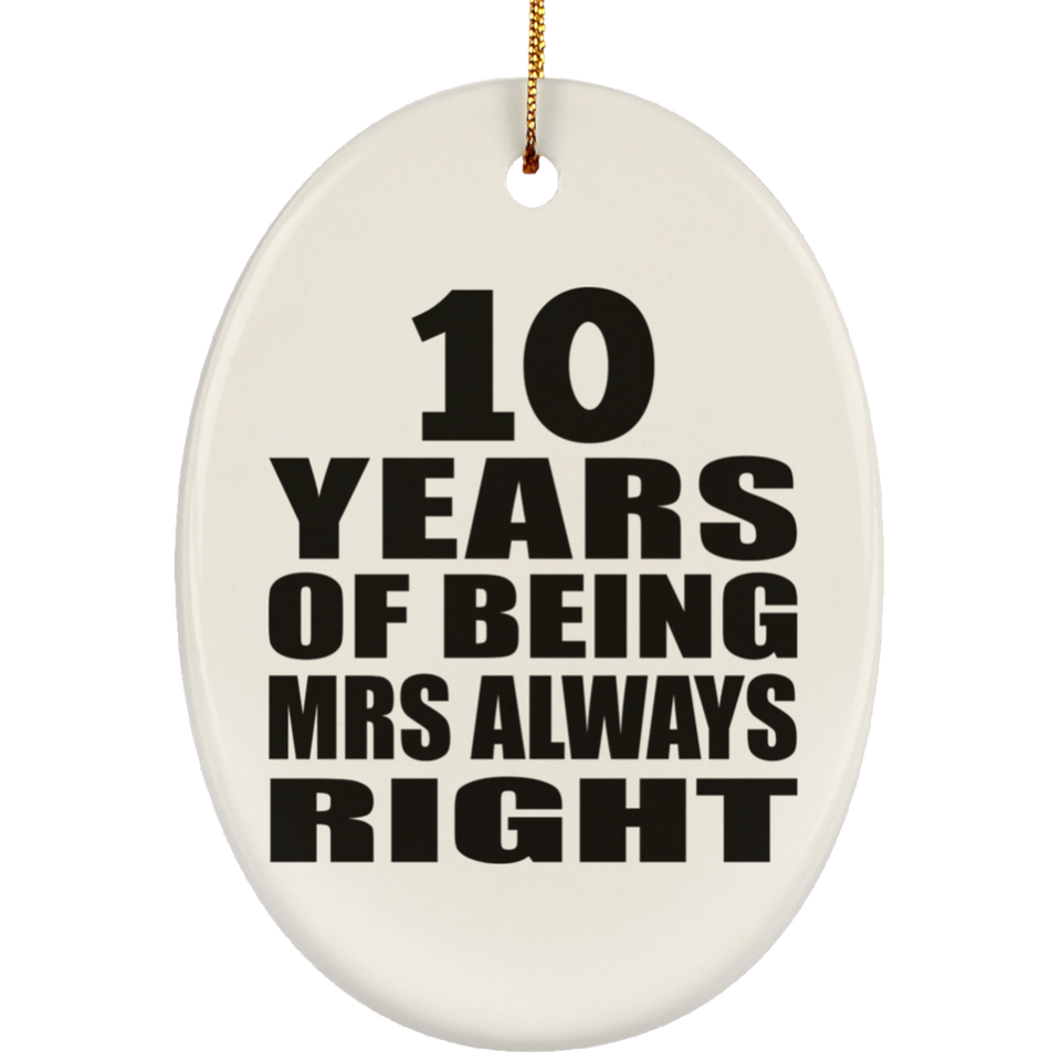 10th Anniversary 10 Years of Being Mrs Always Right - Oval Ornament