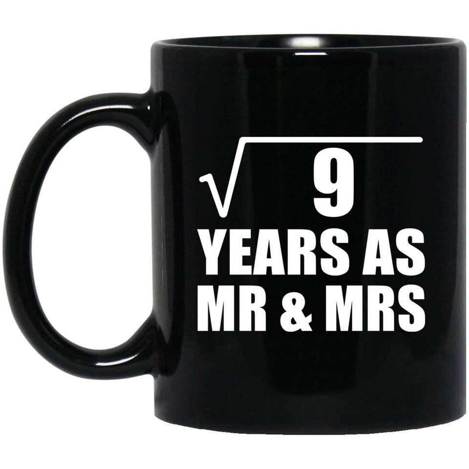 3rd Anniversary Square Root of 9 Years As Mr & Mrs - 11oz Coffee Mug Black