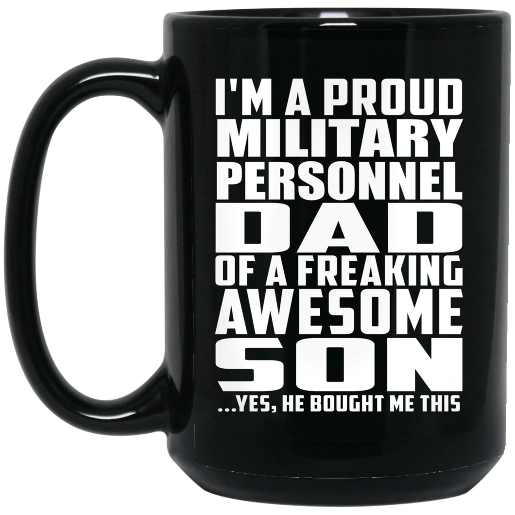 Proud Military Personnel Dad Of Awesome Son - 15 Oz Coffee Mug Black
