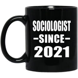 Sociologist Since 2021 - 11oz Coffee Mug Black